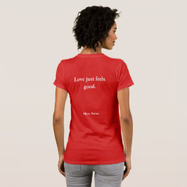 Liebe Sie selbst in jedem Augenblick T - Shirt