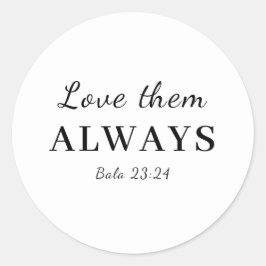 Liebe sie trotzdem Glaube Bibelvers Design Runder Aufkleber