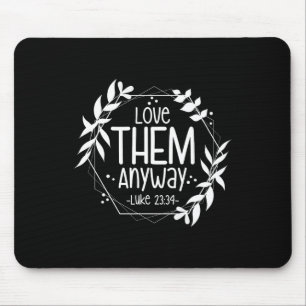 Liebe sie trotzdem Lukas 23&#; Mousepad