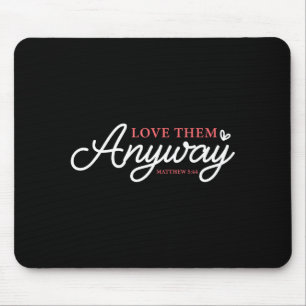 Liebe sie trotzdem Matthäus 5_44 christlicher Glau Mousepad