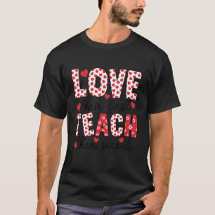 Liebe sie zuerst, unterrichte sie als Zweite Lehre T-Shirt