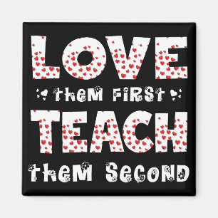 Liebe sie zuerst unterrichten sie Zweite Lehrerin Magnet