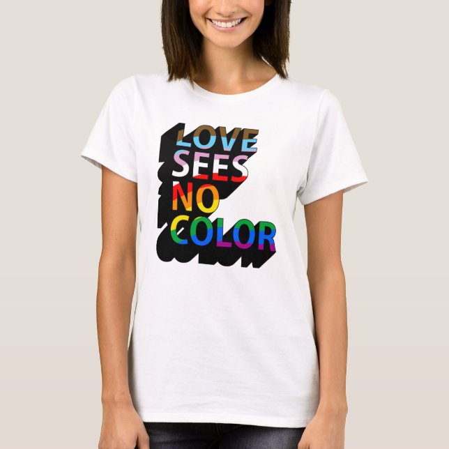 LIEBE SIEHT KEINE FARBE T-Shirt (Vorderseite)