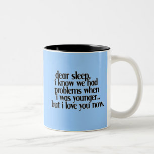 Liebe SLEEP JETZT LUSTIGE SPRÜCHE STELLUNGNAHME Q Zweifarbige Tasse