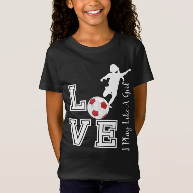 Liebe Soccer - Ich spiele wie ein Mädchen - Rot T-Shirt (Vorderseite)
