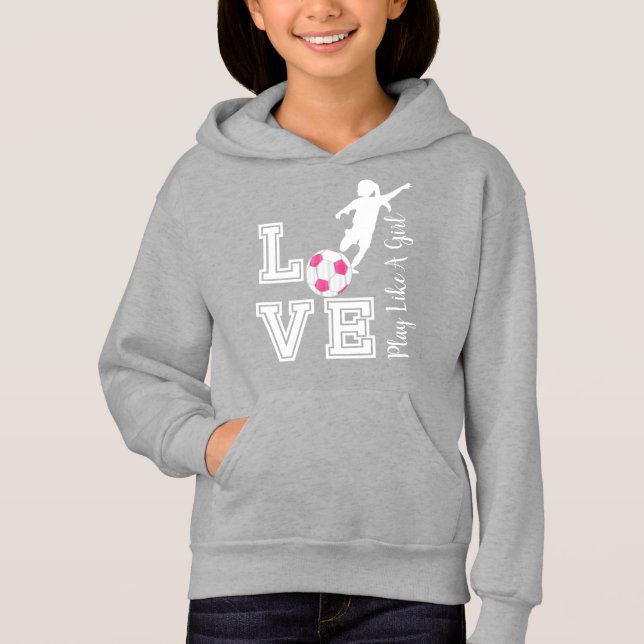 Liebe Soccer - Spielen Sie wie ein Mädchen - Rosa Hoodie (Vorderseite)