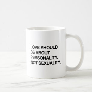 LIEBE SOLLTE ÜBER PERSÖNLICHKEIT SEIN.png Kaffeetasse