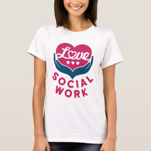 Liebe Sozialarbeit Bewertung der Sozialarbeiter T-Shirt