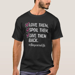 Liebe Spoil Daycare Provider Kinderbetreuung Lehre T-Shirt