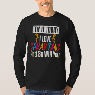 Liebe Spray Tans Airbrush heute T-Shirt