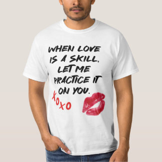 Liebe Spruch Fähigkeit Valentinstag T-Shirt