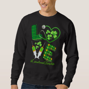 Liebe St Patrick S Correction Nurse Life Irish S Sweatshirt