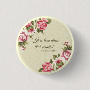 LIEBE St. Therese ALLEIN rosa Rosen Button
