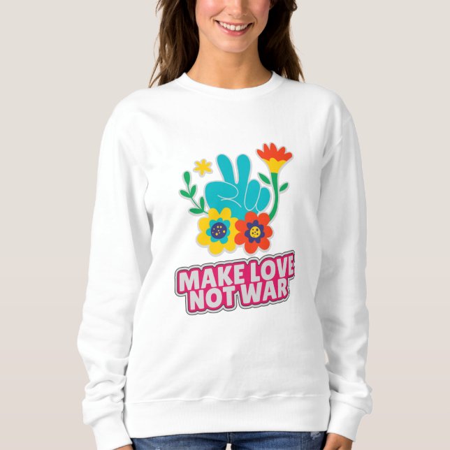 Liebe statt Krieg Sweatshirt (Vorderseite)