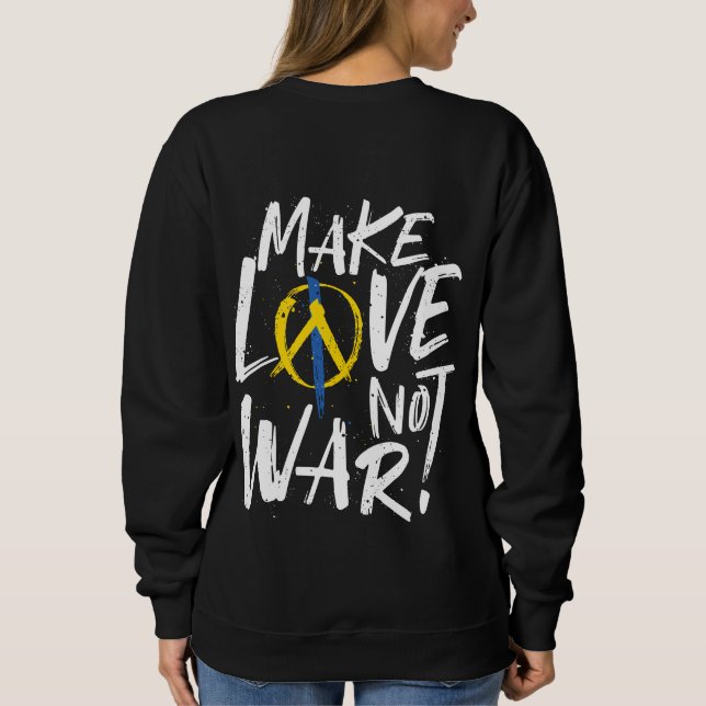 Liebe statt Kriegsunterstützung für die Ukraine Sweatshirt (Rückseite)