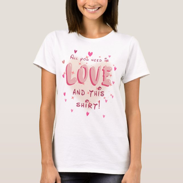 Liebe & Stil: "Alles, was Sie brauchen, ist Liebe  T-Shirt (Vorderseite)