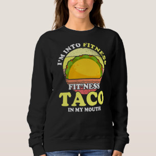 Liebe Taco, ich bin in Fitness für Ness Taco in me Sweatshirt