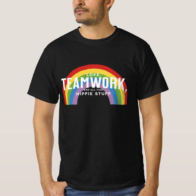 Liebe, Teamwork und all das Hippie-Zeug T-Shirt (Vorderseite)