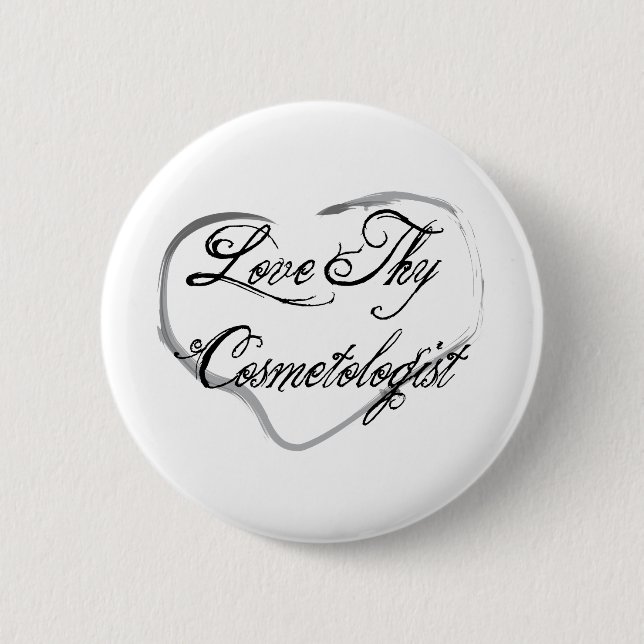 Liebe Thy Cosmetologist Button (Vorderseite)