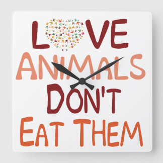 Liebe Tiere essen sie nicht Quadratische Wanduhr