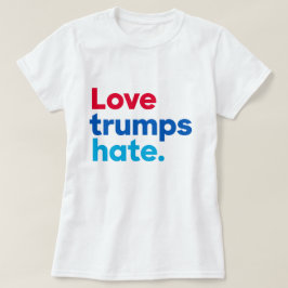 Liebe triumphiert über Hass. T - Shirt