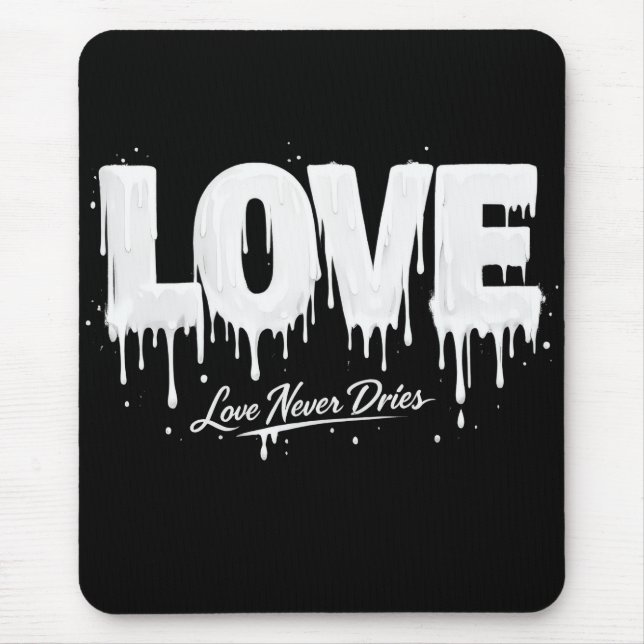 Liebe trocknet nie mousepad (Vorne)