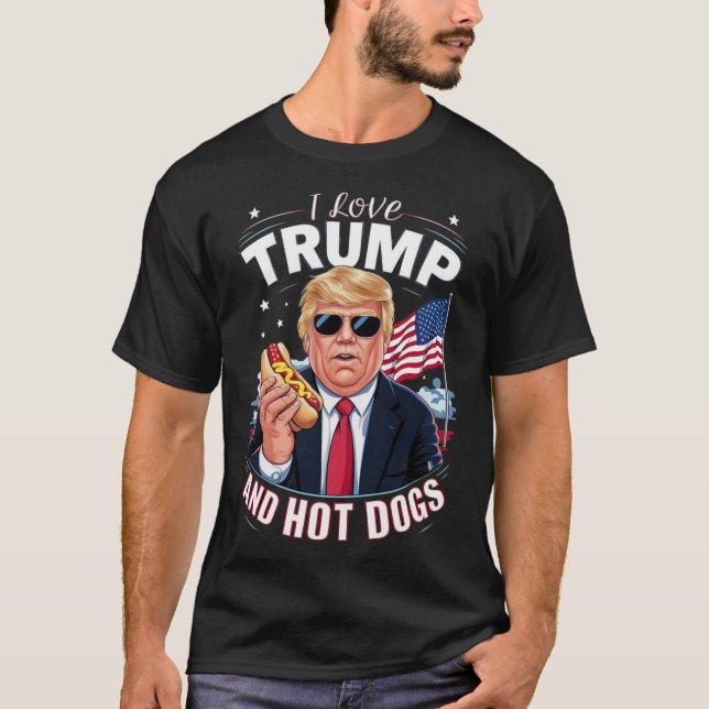 Liebe Trump und heiße Hunde - Unglaublich witzig k T-Shirt (Vorderseite)