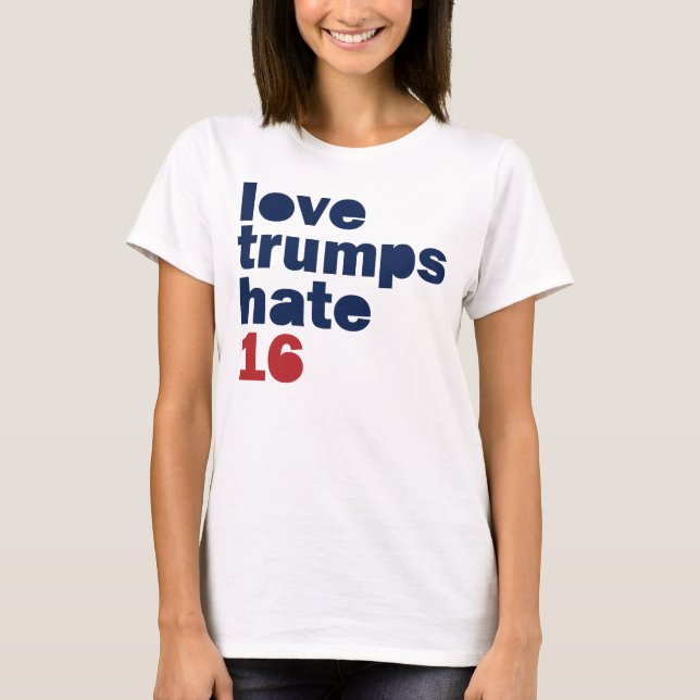 Liebe-Trumpf-Hass - HillaryShirt 2016 T-Shirt (Vorderseite)