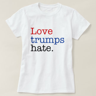 Liebe Trumps Hate T-Shirt