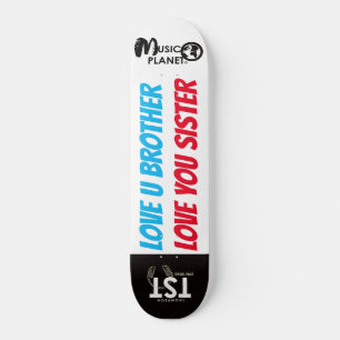 LIEBE U BROTHER LIEBE U SISTER Skateboard