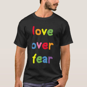 Liebe über Angst Zitat spirituelle positive Bejahu T-Shirt