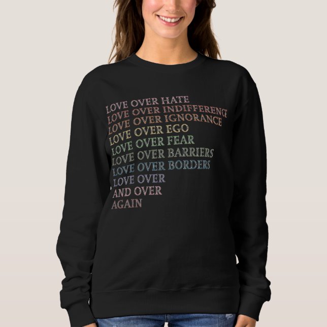 Liebe über Hass - Indifferenz - Unwissenheit - Ego Sweatshirt