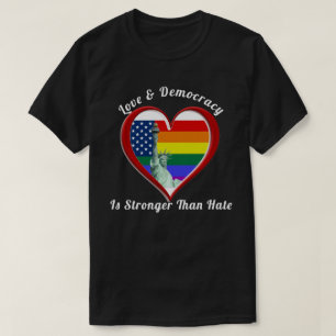 Liebe und Demokratie sind stärker als Hass T-Shirt
