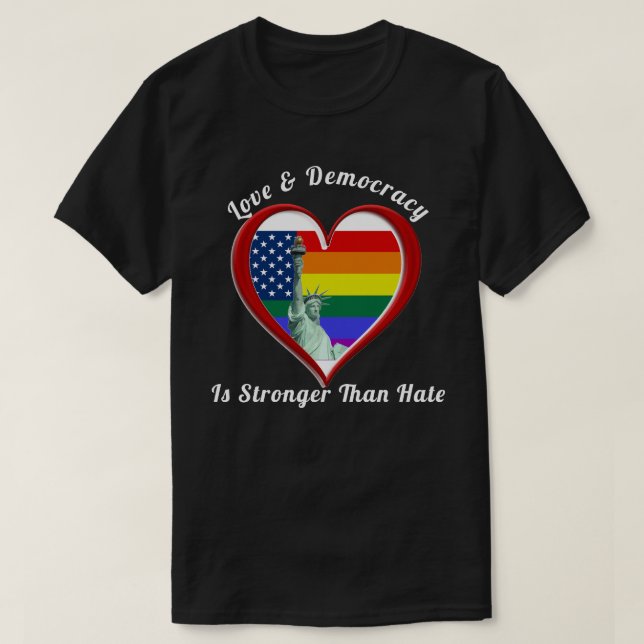 Liebe und Demokratie sind stärker als Hass T-Shirt (Design vorne)