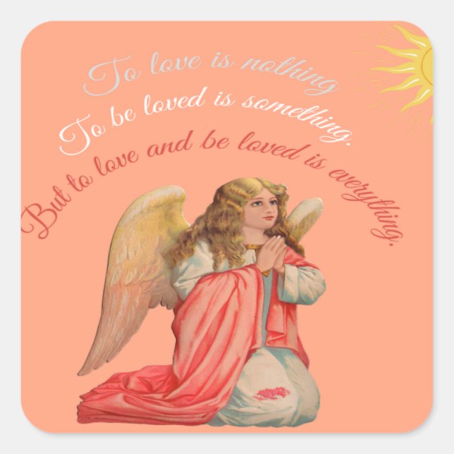 "Liebe und geliebt zu werden ist alles". Quadratischer Aufkleber (Vorderseite)