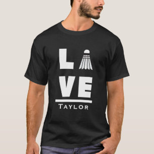 Liebe und lebe Badminton-Sportfan Benutzerdefinier T-Shirt
