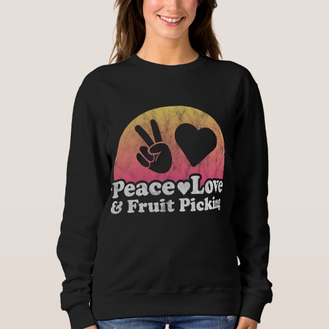 Liebe und Obstpflücken Sweatshirt (Vorderseite)