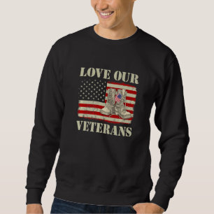 Liebe Unser Veteranentag ehrt Veteran Com Sweatshirt