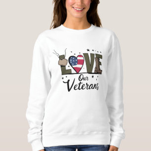 Liebe Unser Veteranentag ist stolz auf den militär Sweatshirt