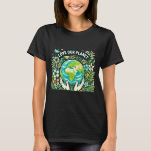 Liebe unseren Planeten Erde Tag T-Shirt