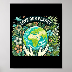 Liebe unseren Planeten Erde Tag T-Shirt  Poster