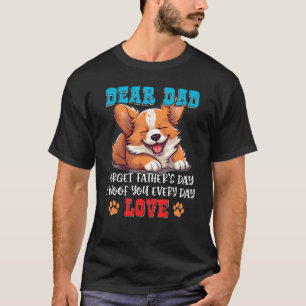 Liebe Vater Vergiss den Tag des Vaters, den ich di T-Shirt