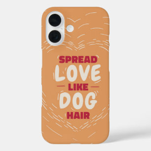 Liebe verbreiten wie Hundehair - Funny Dog Lover iPhone 16 Hülle