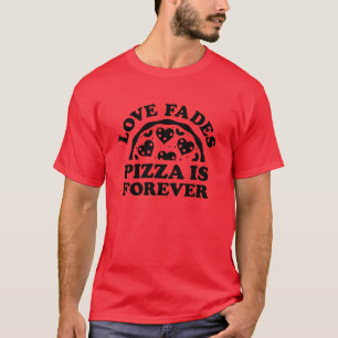 Liebe vergeht Pizza bleibt T-Shirt