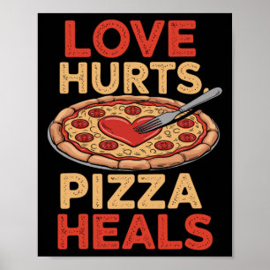 Liebe verletzt Pizza heilt Lustiger Lebensmittel-L Poster