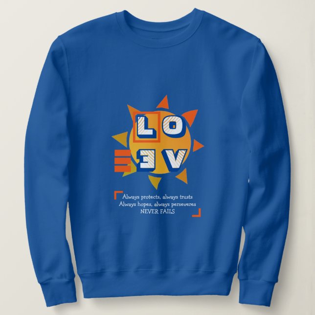 LIEBE VERSAGE NIE | 1 Korinther 13 | Stilvoller BL Sweatshirt (Design vorne)