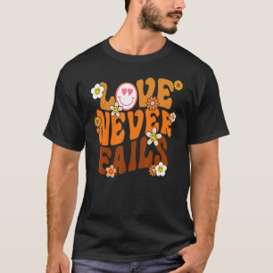 Liebe Versage nie Christliche Vintage Retro Groovy T-Shirt