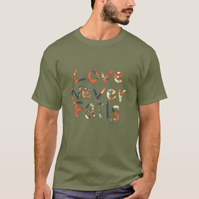Liebe Versage nie T-Shirt (Vorderseite)