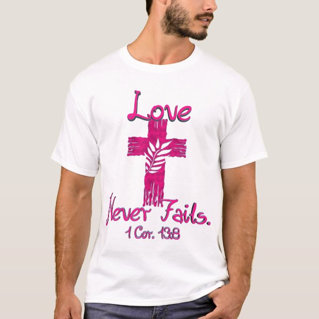 Liebe versagt nie T-Shirt (Vorderseite)