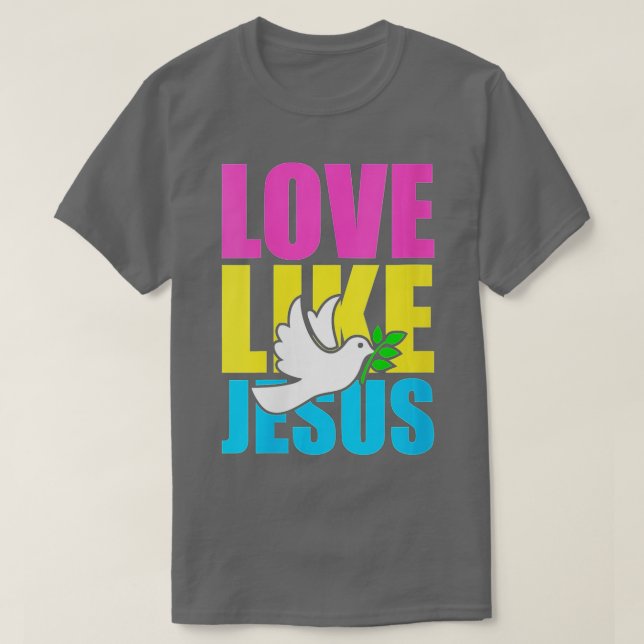 Liebe von Frauen wie Jesus Taube (1) T-Shirt (Design vorne)